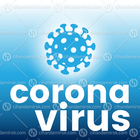 Coronavirus with text on a Blue Gradient Background
