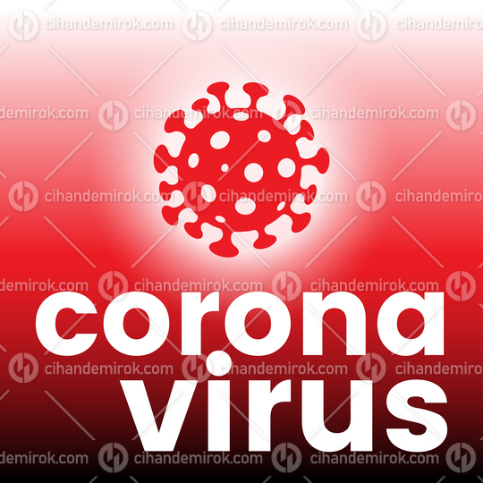Coronavirus with text on a Red Gradient Background